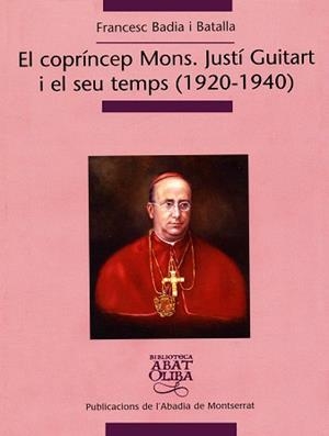COPRINCEP MONS JUSTI GUITART I EL SEU TEMPS 1920-1940 | 9788484159957 | BADIA, FRANCESC | Llibres.cat | Llibreria online en català | La Impossible Llibreters Barcelona