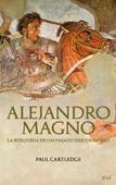 ALEJANDRO MAGNO | 9788434452374 | CARTLEDGE, PAUL | Llibres.cat | Llibreria online en català | La Impossible Llibreters Barcelona