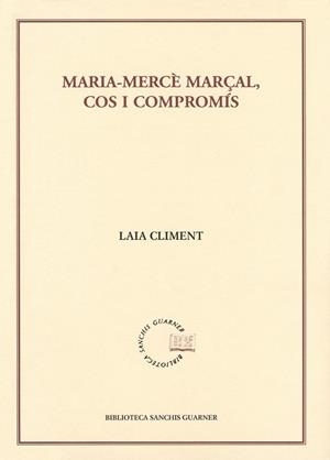 MARIA-MERCE MARÇAL, COS I COMPROMIS | 9788484159940 | CLIMENT RAGA, LAIA MERCE | Llibres.cat | Llibreria online en català | La Impossible Llibreters Barcelona
