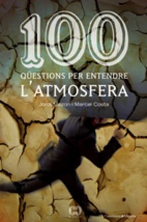 100 qüestions per entendre l'atmosfera | 9788497913362 | Mazon, Jordi ; Costa, Marcel | Llibres.cat | Llibreria online en català | La Impossible Llibreters Barcelona