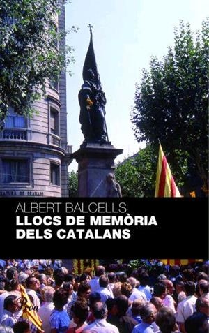 Llocs de memòria dels catalans | 9788484371236 | Balcells, Albert | Llibres.cat | Llibreria online en català | La Impossible Llibreters Barcelona