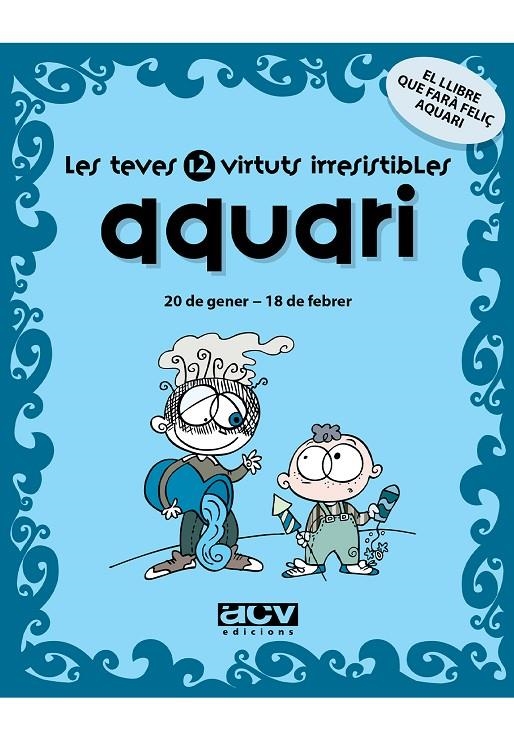 AQUARI. LES TEVES 12 VIRTUTS IRRESISTIBLES. | 9788496944220 | Rosés Collado, Laia | Llibres.cat | Llibreria online en català | La Impossible Llibreters Barcelona