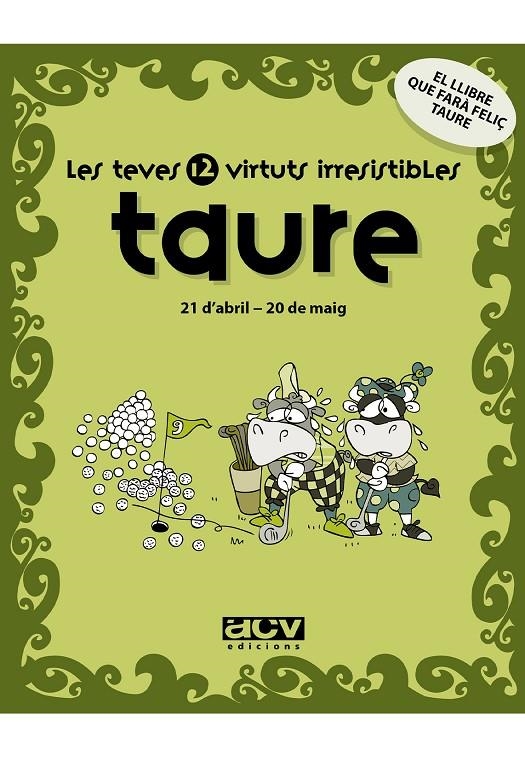 TAURE. LES TEVES 12 VIRTUTS IRRESISTIBLES. | 9788496944138 | Rosés Collado, Laia | Llibres.cat | Llibreria online en català | La Impossible Llibreters Barcelona