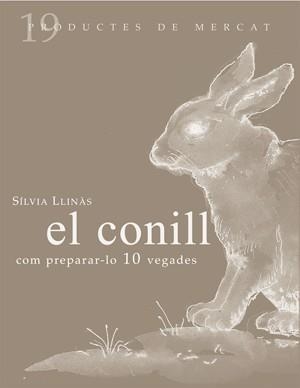 CONILL, EL.COM PREPARAR-LO 10 VEGADES | 9788493592141 | LLINAS, SILVIA | Llibres.cat | Llibreria online en català | La Impossible Llibreters Barcelona
