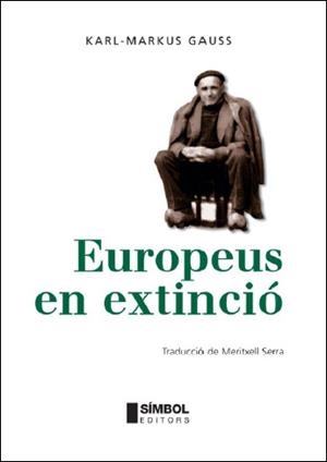 Europeus en extinció | 9788495987525 | Gauss, Karl-Markus | Llibres.cat | Llibreria online en català | La Impossible Llibreters Barcelona