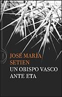 OBISPO VASCO ANTE ETA, UN | 9788484329565 | SETIEN, JOSE MARIA | Llibres.cat | Llibreria online en català | La Impossible Llibreters Barcelona