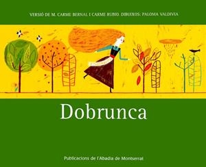 Dobrunca | 9788498831184 | Bernal, M. Carme ; Rubio, Carme | Llibres.cat | Llibreria online en català | La Impossible Llibreters Barcelona