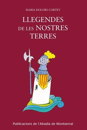LLEGENDES DE LES NOSTRES TERRES | 9788498831238 | CORTEY, MARIA-DOLORS | Llibres.cat | Llibreria online en català | La Impossible Llibreters Barcelona