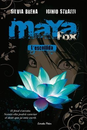 MAYA FOX. L'ESCOLLIDA | 9788492671380 | BRENA, SILVIA/ STRAFFI, IGINIO | Llibres.cat | Llibreria online en català | La Impossible Llibreters Barcelona