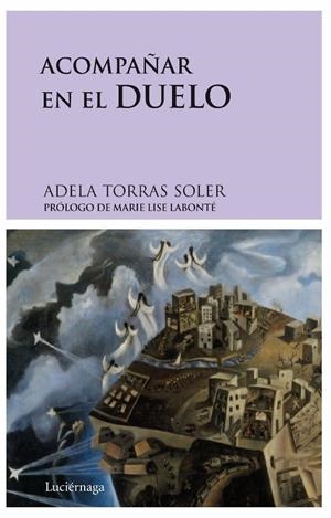 ACOMPAÑAR EN EL DUELO | 9788492545001 | TORRES, ADELA | Llibres.cat | Llibreria online en català | La Impossible Llibreters Barcelona
