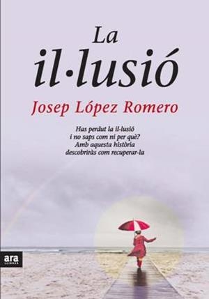 La il·lusió | 9788492406531 | López Romero, Josep | Llibres.cat | Llibreria online en català | La Impossible Llibreters Barcelona