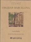 OBLIDAR BARCELONA | 9788492408719 | BATLLE, CARME | Llibres.cat | Llibreria online en català | La Impossible Llibreters Barcelona