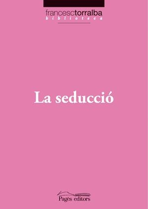La seducció | 9788497797269 | Torralba Rosselló, Francesc | Llibres.cat | Llibreria online en català | La Impossible Llibreters Barcelona