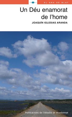 UN DÉU ENAMORAT DE L?HOME | 9788498830903 | IGLESIAS ARANDA, JOAQUIM | Llibres.cat | Llibreria online en català | La Impossible Llibreters Barcelona