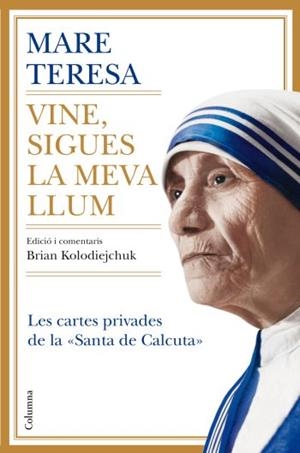 Vine, sigues la meva llum | 9788466410328 | Mare Teresa | Llibres.cat | Llibreria online en català | La Impossible Llibreters Barcelona