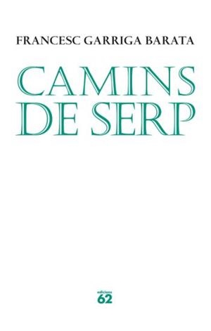 Camins de serp | 9788429763010 | Garriga Barata, Francesc | Llibres.cat | Llibreria online en català | La Impossible Llibreters Barcelona