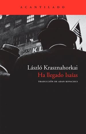 HA LLEGADO ISAIAS | 9788492649044 | KRASZNAHORKAI, LASZLO | Llibres.cat | Llibreria online en català | La Impossible Llibreters Barcelona