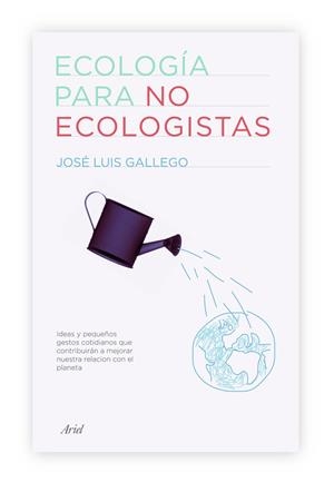 ECOLOGIA PARA NO ECOLOGISTAS | 9788434487994 | GALLEGO GARCIA, JOSE LUIS | Llibres.cat | Llibreria online en català | La Impossible Llibreters Barcelona