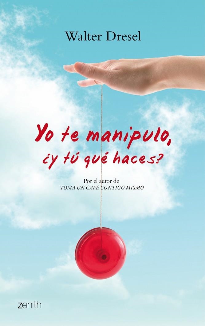YO TE MANIPULO, ¿Y TU QUE HACES? | 9788408079798 | DRESEL, WALTER | Llibres.cat | Llibreria online en català | La Impossible Llibreters Barcelona