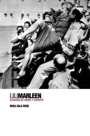 LILI MARLEEN CANCION DE AMOR Y MUERTE | 9788496879287 | SALA ROSE, ROSA | Llibres.cat | Llibreria online en català | La Impossible Llibreters Barcelona