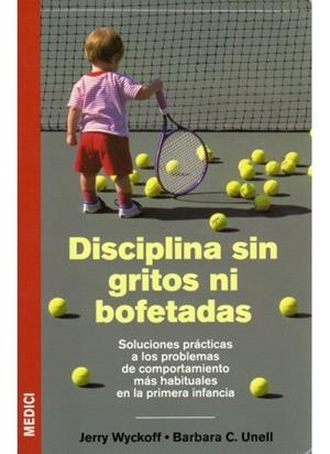 DISCIPLINA SIN GRITOS NI BOFETADAS | 9788497990356 | WYCKOFF, JERRY/UNELL, BARBARA | Llibres.cat | Llibreria online en català | La Impossible Llibreters Barcelona