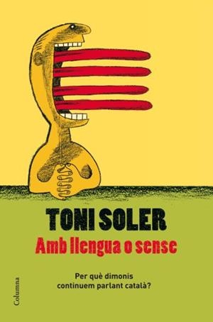 Amb llengua o sense | 9788466409728 | Soler, Toni | Llibres.cat | Llibreria online en català | La Impossible Llibreters Barcelona