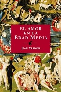 EL AMOR EN LA EDAD MEDIA. LA CARNE, EL SEXO Y EL SENTIMIENTO | 9788449321498 | VERDON, JEAN | Llibres.cat | Llibreria online en català | La Impossible Llibreters Barcelona