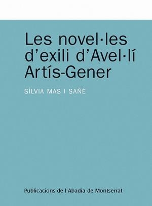 Les novel.les d'exili d'Avel.lí Artís-Gener | 9788498830545 | Mas i Sañé, Sílvia | Llibres.cat | Llibreria online en català | La Impossible Llibreters Barcelona