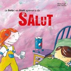 BERTA I MARTI APRENEN A DIR SALUT | 9788483340691 | AUGE, MIREIA / OLIVERAS, LIDIA | Llibres.cat | Llibreria online en català | La Impossible Llibreters Barcelona