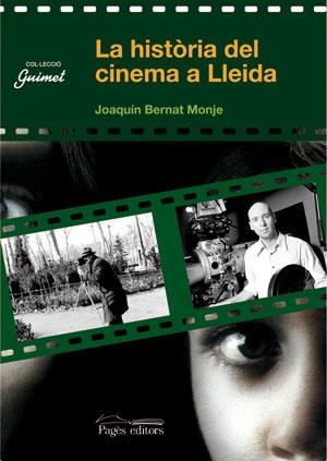 HISTORIA DEL CINEMA A LLEIDA, UNA | 9788497793995 | BERNAT MONSE, JOAQUIM | Llibres.cat | Llibreria online en català | La Impossible Llibreters Barcelona