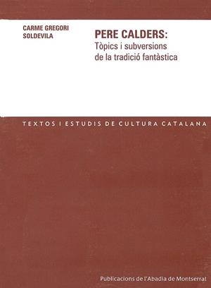 Pere Calders: Tòpics i subversions de la tradició fantàstica | 9788484158035 | Gregori, Carme | Llibres.cat | Llibreria online en català | La Impossible Llibreters Barcelona