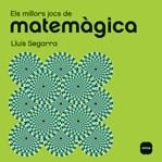 Els millors jocs de matemàgica | 9788496499461 | Segarra, Lluís | Llibres.cat | Llibreria online en català | La Impossible Llibreters Barcelona