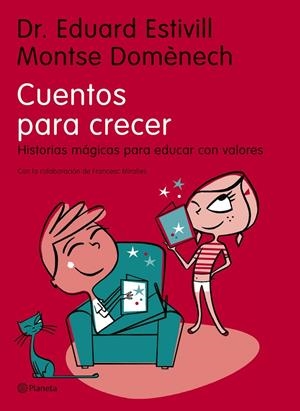 CUENTOS PARA CRECER. HISTORIAS MÁGICAS PARA EDUCAR CON VALOR | 9788408068815 | ESTIVILL, EDUARD / DOMENECH, MONTSE | Llibres.cat | Llibreria online en català | La Impossible Llibreters Barcelona