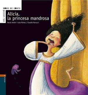 ALICIA, LA PRINCESA MANDROSA | 9788447916108 | ANTON BLANCO, ROCIO | Llibres.cat | Llibreria online en català | La Impossible Llibreters Barcelona