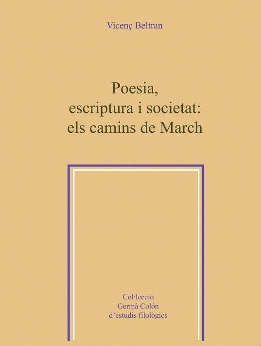 POESIA, ESCRIPTURA I SOCIETAT: ELS CAMINS DE MARCH | 9788484158226 | BELTRAN, VICENÇ | Llibres.cat | Llibreria online en català | La Impossible Llibreters Barcelona
