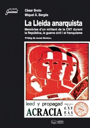 LLEIDA ANARQUISTA : MEMORIES D'UN MILITANT DE LA CNT DURA, L | 9788497794336 | BROTO VILELLA, CESAR | Llibres.cat | Llibreria online en català | La Impossible Llibreters Barcelona