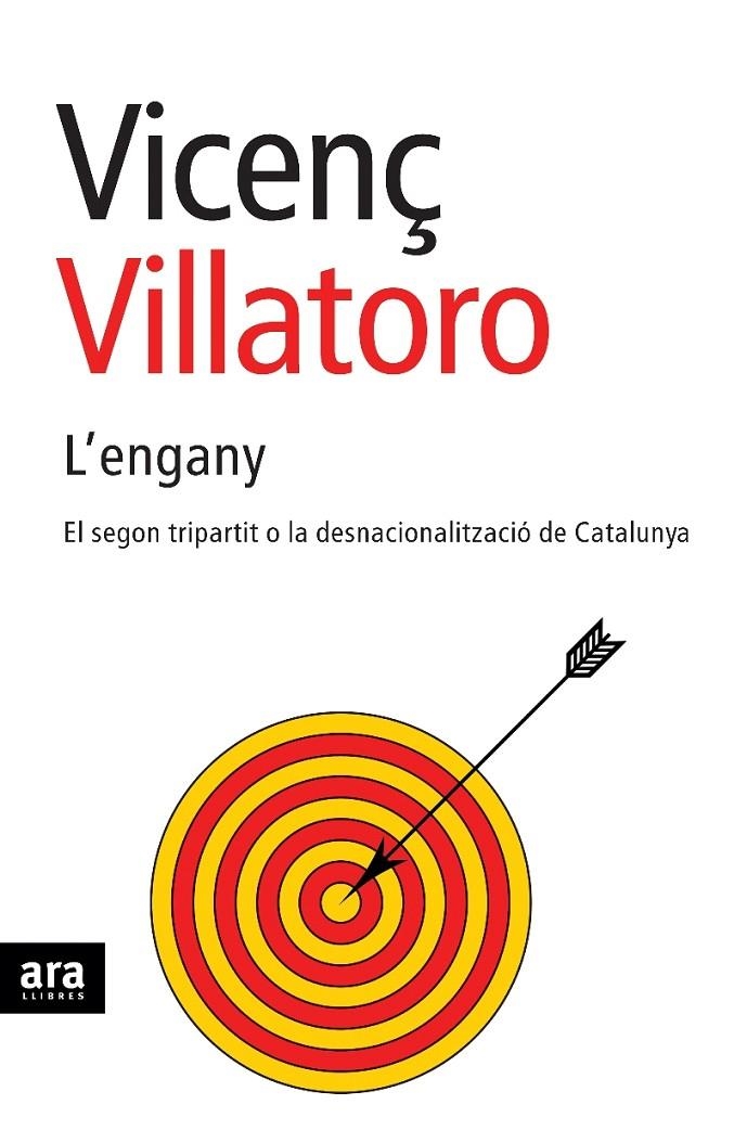 L'engany. El segon tripartit o la desnacionalització de Catalunya | 9788496201965 | Villatoro, Vicenç | Llibres.cat | Llibreria online en català | La Impossible Llibreters Barcelona