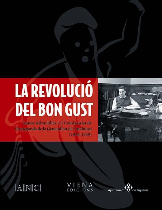 La revolució del bon gust. Jaume Miravitlles i el Comissariat de Propaganda de la Generalitat de Catalunya (1936-1939) | 9788483304204 | Diversos autors | Llibres.cat | Llibreria online en català | La Impossible Llibreters Barcelona