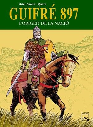 Guifré 897. L'origen de la nació | 9788421835173 | Garcia i Quera, Oriol | Llibres.cat | Llibreria online en català | La Impossible Llibreters Barcelona