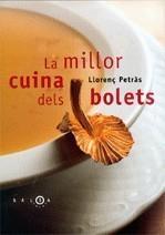 La millor cuina dels bolets | 9788496599130 | Petràs, Llorenç | Llibres.cat | Llibreria online en català | La Impossible Llibreters Barcelona