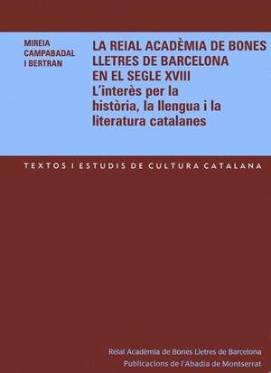 REIAL ACADEMIA DE BONES LLETRES EN EL SEGLE 18, LA | 9788484158776 | CAMPABADAL, MIREIA | Llibres.cat | Llibreria online en català | La Impossible Llibreters Barcelona