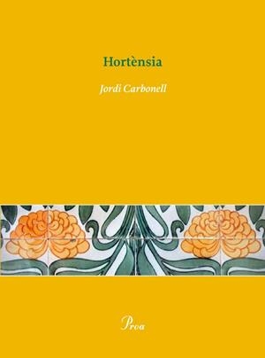 Hortènsia | 9788484379546 | Carbonell, Jordi | Llibres.cat | Llibreria online en català | La Impossible Llibreters Barcelona