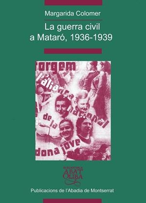 La guerra civil a Mataró, 1936-1939 | 9788484157953 | Colomer i Rovira, Margarida | Llibres.cat | Llibreria online en català | La Impossible Llibreters Barcelona