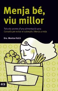 Menja bé, viu millor. Tots els secrets d'una alimentació sana | 9788496201729 | Folch, Montse | Llibres.cat | Llibreria online en català | La Impossible Llibreters Barcelona
