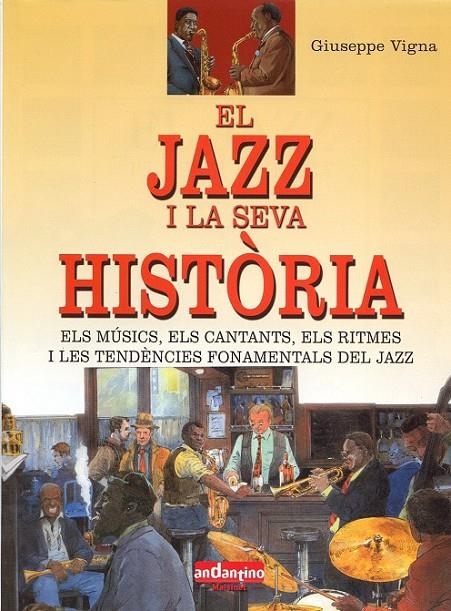 Jazz i la seva història, el | 9788493471712 | Vigna, Giuseppe | Llibres.cat | Llibreria online en català | La Impossible Llibreters Barcelona