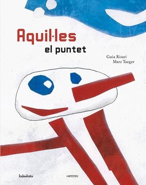 AQUIL.LES EL PUNTET | 9788493438005 | RISARI, GUIA; TAEGER, MARC | Llibres.cat | Llibreria online en català | La Impossible Llibreters Barcelona