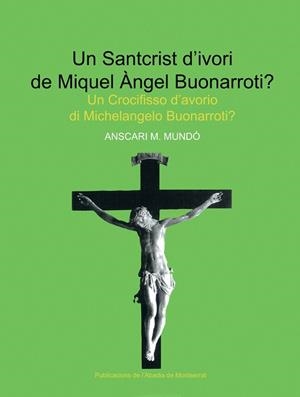SANTCRIST D'IVORI DE MIQUEL ANGEL BUONAROTTI? | 9788484157847 | MUNDO, ANSCARI M. | Llibres.cat | Llibreria online en català | La Impossible Llibreters Barcelona