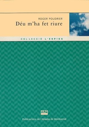 DÉU M´HA FET RIURE | 9788484157724 | POUDRIER, ROGER | Llibres.cat | Llibreria online en català | La Impossible Llibreters Barcelona