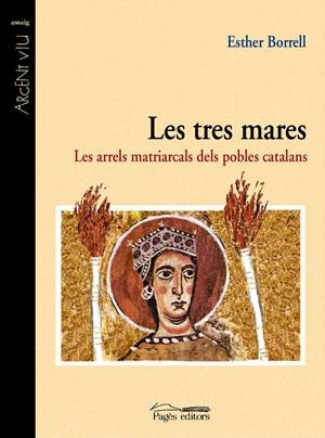 TRES MARES, LES. LES ARRELS MATRIARCALS DELS POBLES CATALANS | 9788497793551 | BORRELL, ESTHER | Llibres.cat | Llibreria online en català | La Impossible Llibreters Barcelona