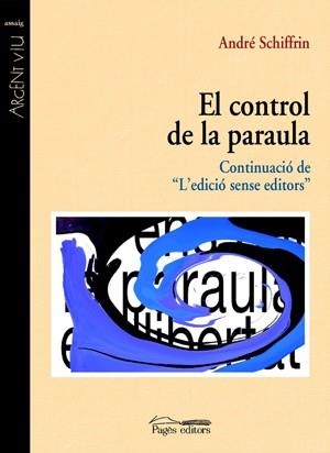 El control de la paraula. Continuació de "L'edició sense editors" | 9788497793445 | Schiffrin, André | Llibres.cat | Llibreria online en català | La Impossible Llibreters Barcelona